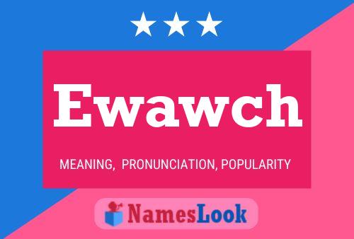 Ewawch 名字海报