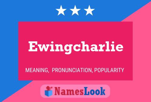 Ewingcharlie 名字海报