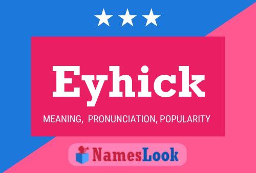 Eyhick 名字海报