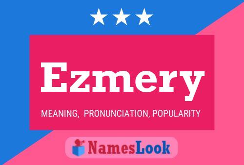 Ezmery 名字海报