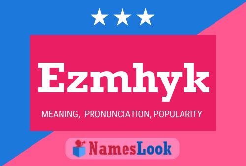 Ezmhyk 名字海报