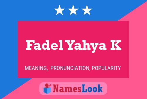 Fadel Yahya K 名字海报