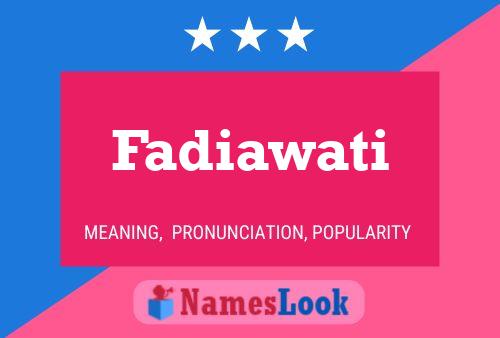 Fadiawati 名字海报