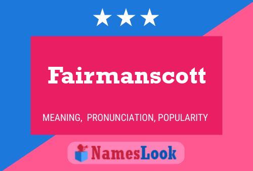 Fairmanscott 名字海报