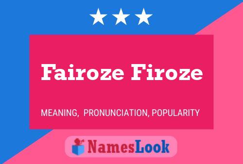 Fairoze Firoze 名字海报