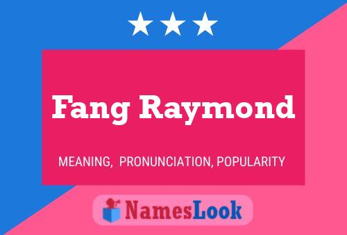 Fang Raymond 名字海报