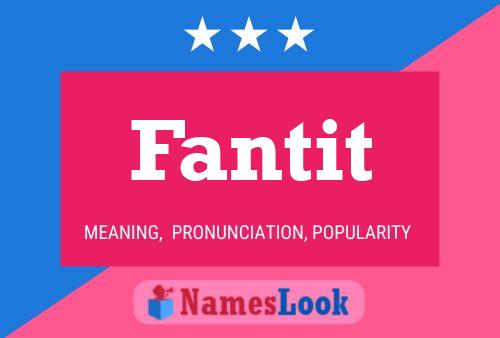 Fantit 名字海报