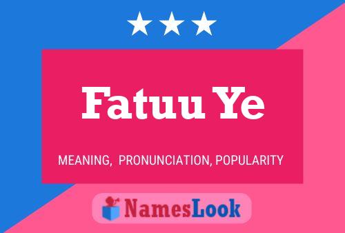 Fatuu Ye 名字海报