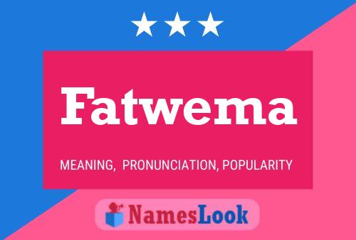 Fatwema 名字海报