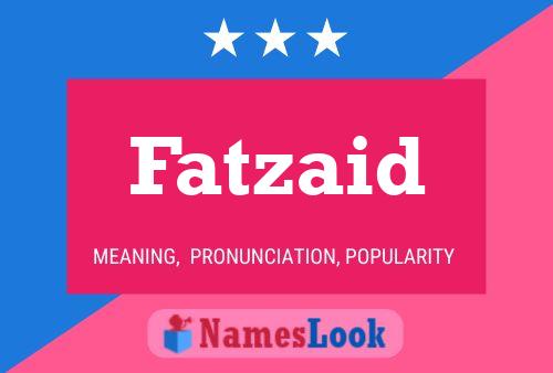 Fatzaid 名字海报