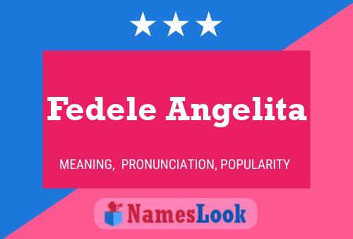 Fedele Angelita 名字海报