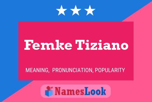 Femke Tiziano 名字海报