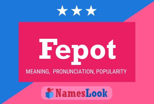 Fepot 名字海报