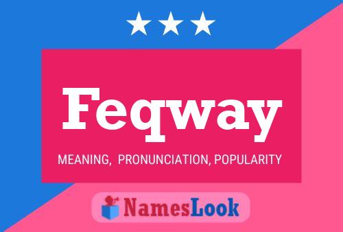 Feqway 名字海报