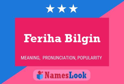 Feriha Bilgin 名字海报