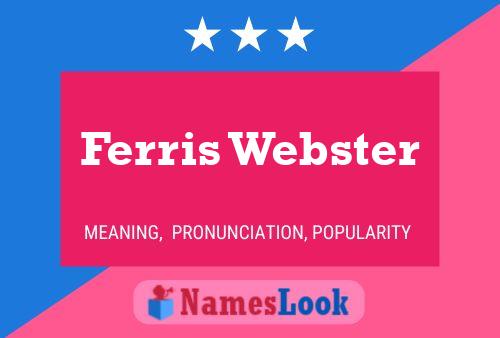 Ferris Webster 名字海报