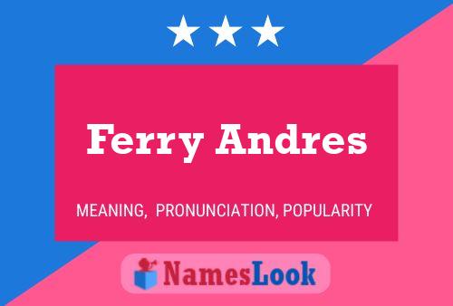 Ferry Andres 名字海报