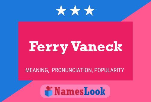 Ferry Vaneck 名字海报