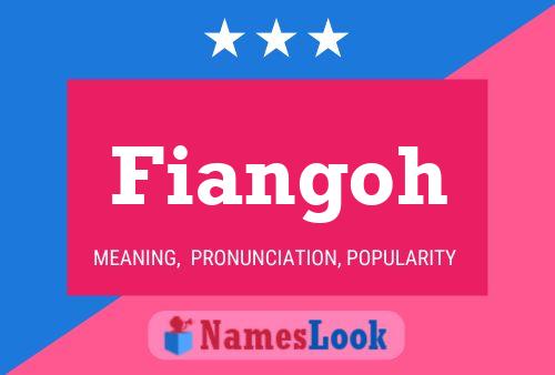 Fiangoh 名字海报