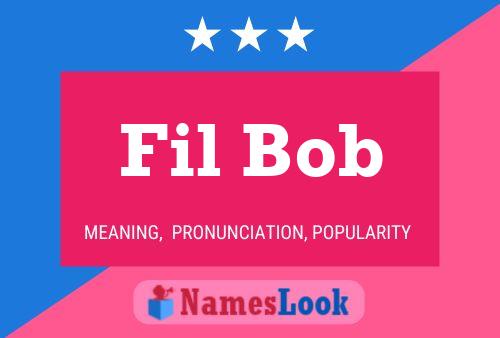 Fil Bob 名字海报