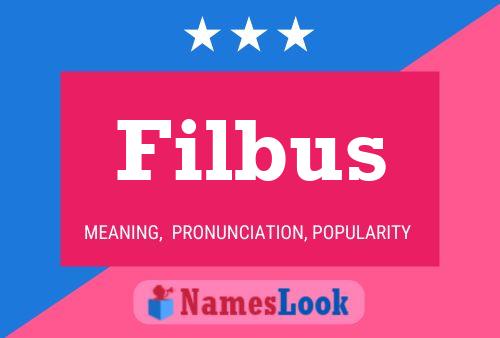 Filbus 名字海报