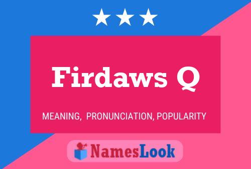 Firdaws Q 名字海报