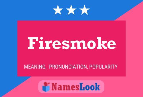 Firesmoke 名字海报