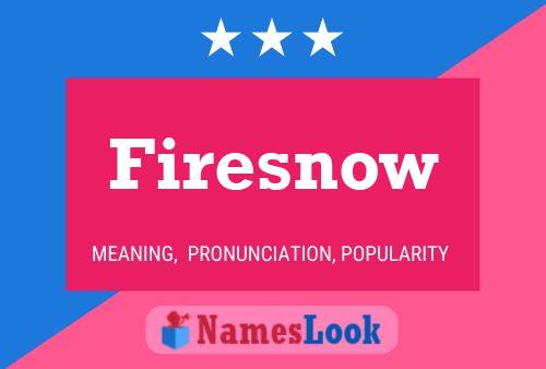 Firesnow 名字海报