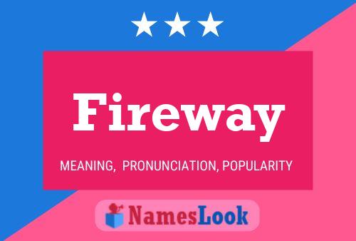 Fireway 名字海报