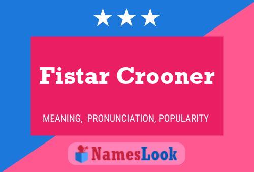 Fistar Crooner 名字海报