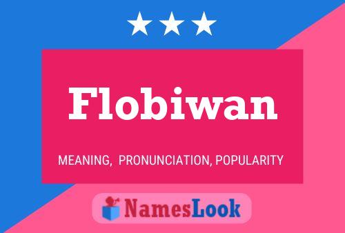 Flobiwan 名字海报