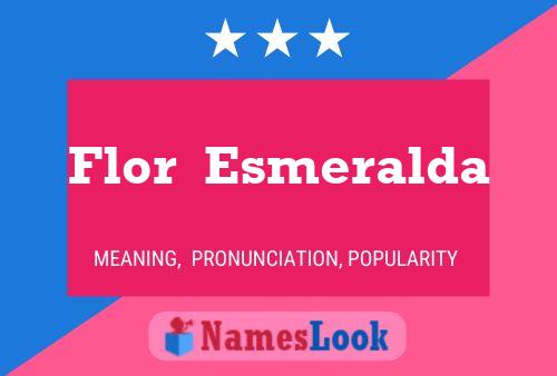 Flor  Esmeralda 名字海报