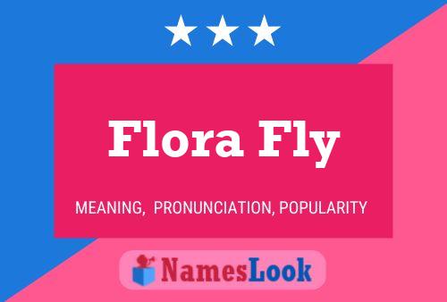 Flora Fly 名字海报