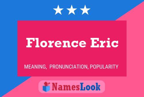 Florence Eric 名字海报