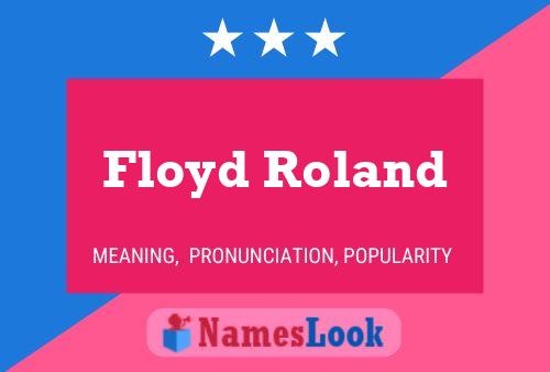 Floyd Roland 名字海报