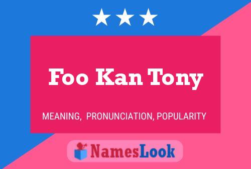 Foo Kan Tony 名字海报