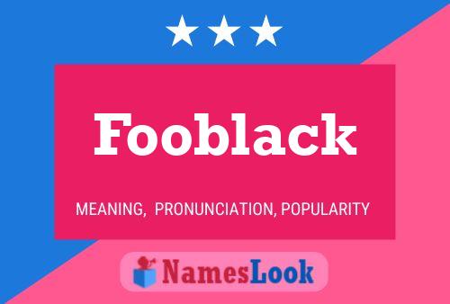 Fooblack 名字海报