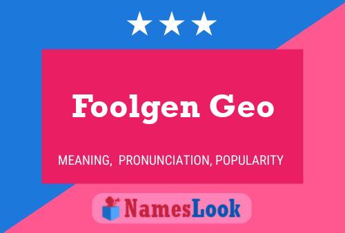 Foolgen Geo 名字海报