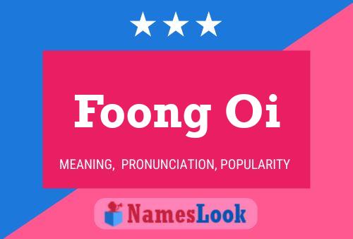 Foong Oi 名字海报