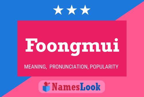 Foongmui 名字海报