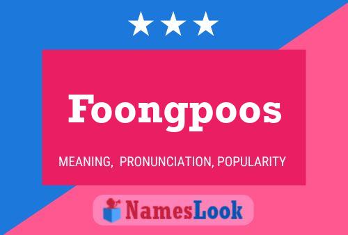 Foongpoos 名字海报