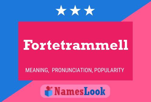 Fortetrammell 名字海报