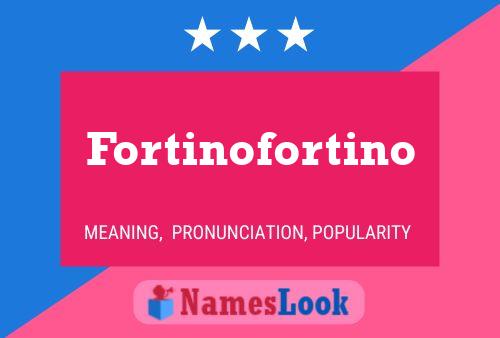 Fortinofortino 名字海报