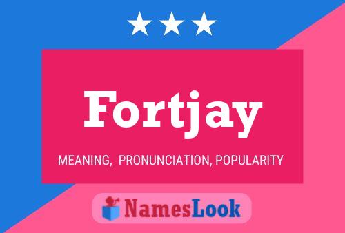 Fortjay 名字海报