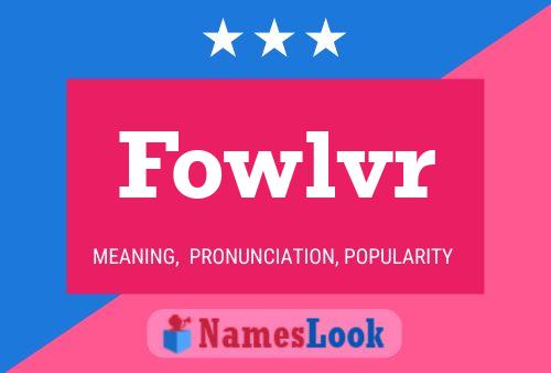 Fowlvr 名字海报