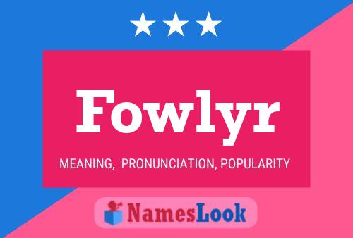 Fowlyr 名字海报