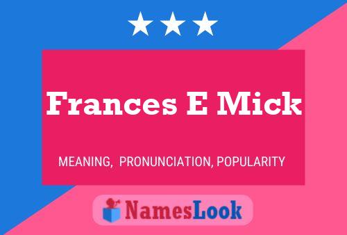 Frances E Mick 名字海报