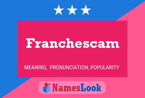 Franchescam 名字海报