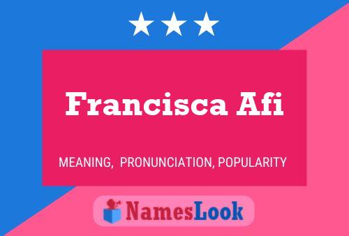 Francisca Afi 名字海报