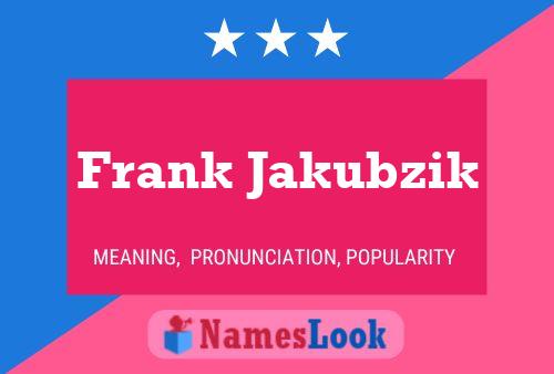 Frank Jakubzik 名字海报